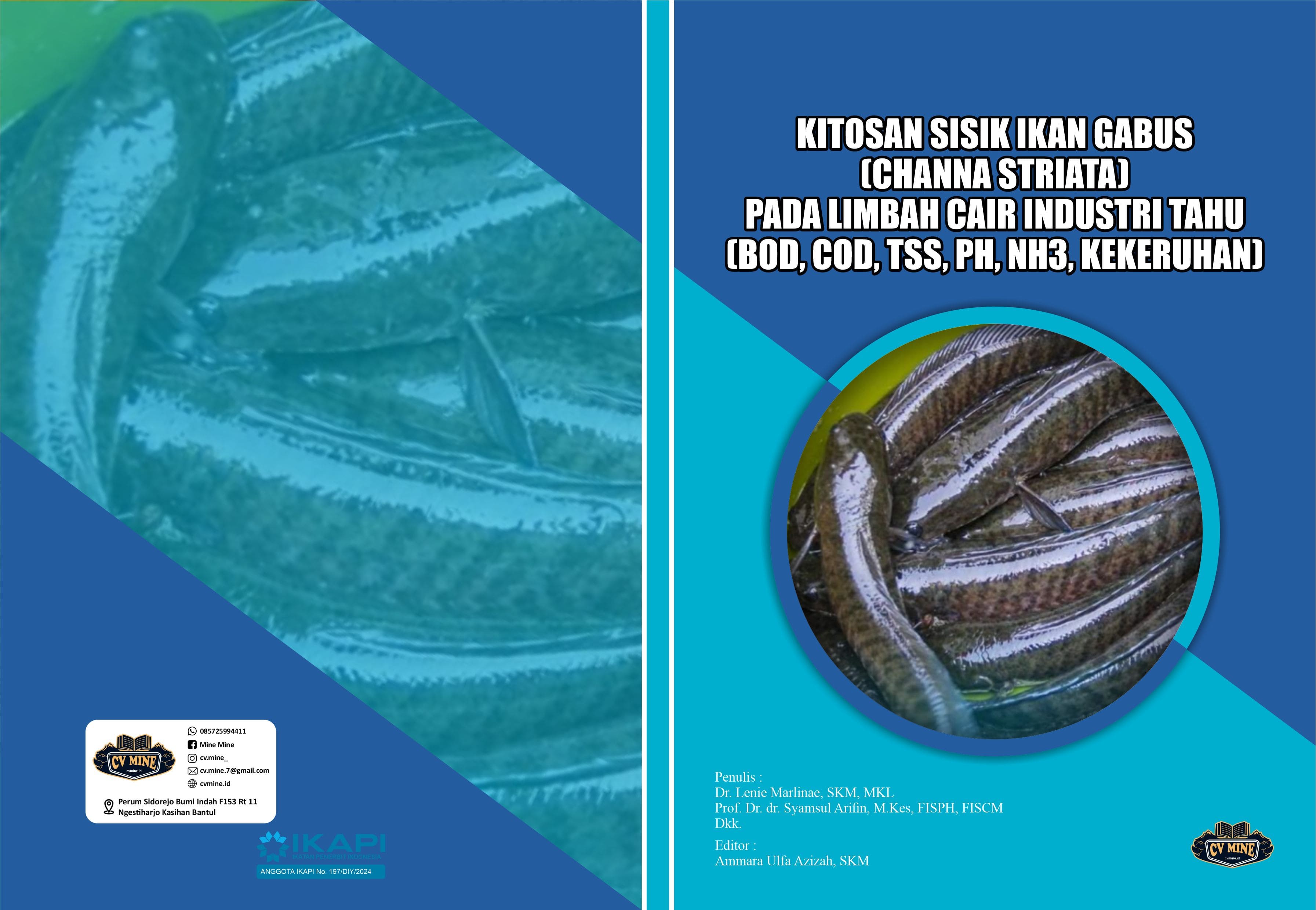 KITOSAN SISIK IKAN GABUS (CHANNA STRIATA) PADA LIMBAH CAIR INDUSTRI TAHU (BOD, COD, TSS, PH, NH3, KEKERUHAN)