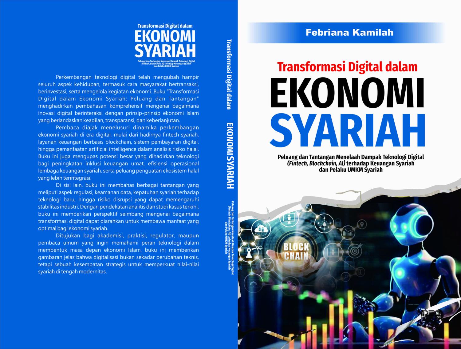 TRANSFORMASI DIGITAL DALAM EKONOMI SYARIAH: PELUANG DAN TANTANGAN MENELAAH DAMPAK TEKNOLOGI DIGITAL (FINTECH, BLOCKCHAIN, AI) TERHADAP KEUANGAN SYARIAH DAN PELAKU UMKM SYARIAH